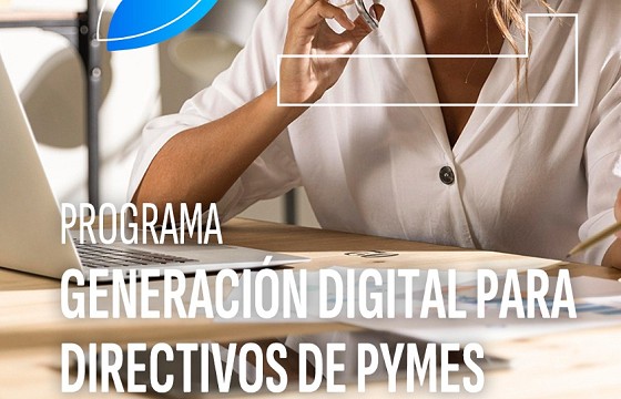 FORMACIÓN: GENERACIÓN DIGITAL PARA EJECUTIVOS DE PYMES